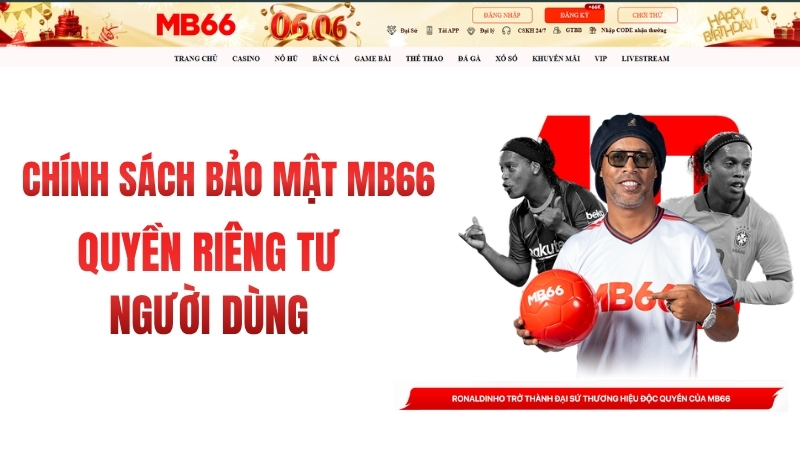 Chính Sách Bảo Mật MB66 – Bảo Vệ Thông Tin Người Dùng